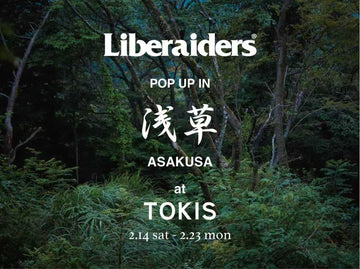 【 Liberaiders® POPUP STORE 】 2.14(sat) - 2.23(mon)